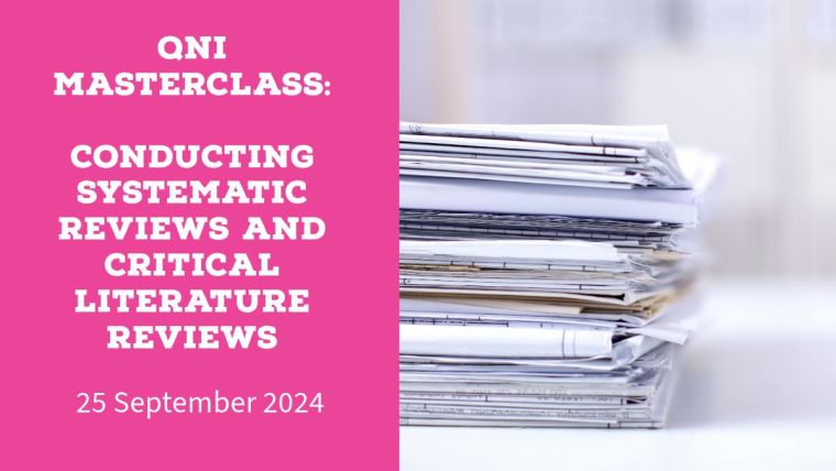QNI Masterclass | Conducting Systematic Reviews and Critical Literature Reviews