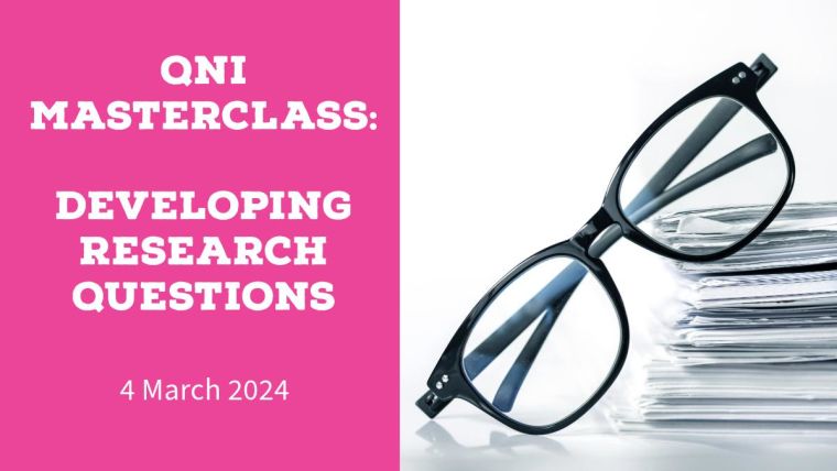 MASTERCLASS: DEVELOPING RESEARCH QUESTIONS