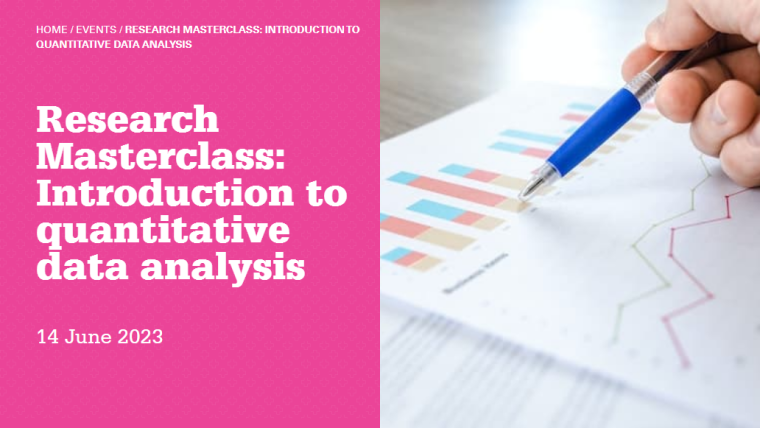 Research Masterclass: Introduction to quantitative data analysis, 14 June, 2023