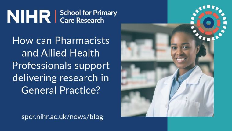 How can Pharmacists and Allied Health Professionals Support delivering research in General Practice?