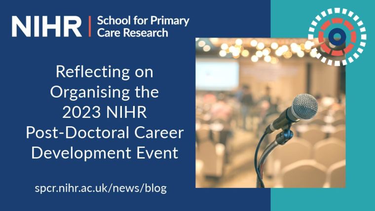 Reflecting on Organising the 2023 NIHR Post-Doctoral Career Development Event
