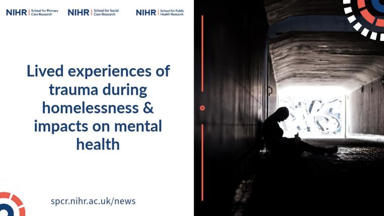 Lived experiences of trauma during homelessness & impacts on mental health