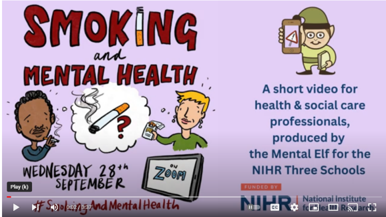 Smoking and Mental Health, A short video for health and social care professionals produced by the Mental Elf for the NIHR Three Schools #smokingandmentalhealth